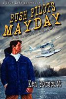 Bush Pilot's Mayday 1257088130 Book Cover