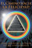 El Camino Hacia La Felicidad 1463335873 Book Cover