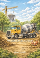 My Dad Drives a Mixer B0GS12VPM1 Book Cover