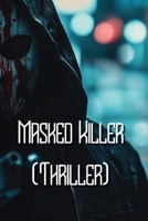 Masked Killer (Thriller) B0DRFVYRLJ Book Cover