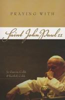 Praying with Saint John Paul II 1593252617 Book Cover
