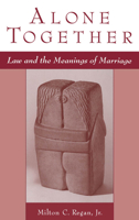 Alone Together: Law & the Meanings of Marriage 019511003X Book Cover