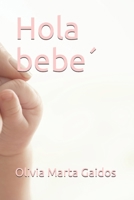 Hola bebe´ (Spanish Edition) 1688448675 Book Cover