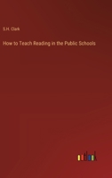 How to Teach Reading in the Public Schools 3368913379 Book Cover