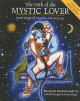 The Path of the Mystic Lover: Baul Songs of Passion and Ecstasy 089281019X Book Cover
