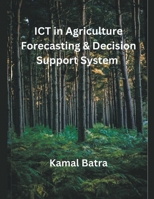 ICT in Agriculture Forecasting & Decision Support System B0CNY328JB Book Cover
