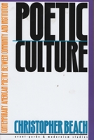 Poetic Culture: Contemporary American Poetry between Community and Institution (Avant-Garde & Modernism Studies) 0810116782 Book Cover