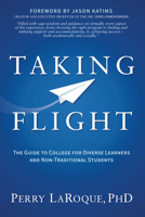 Taking Flight: College for Students with Disabilities, Diverse Learners, and Their Families 1642796069 Book Cover