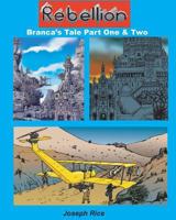 Rebellion: Parts 1 and 2: Branca's Tale 1983679437 Book Cover