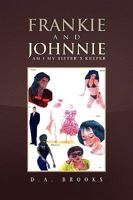 Frankie and Johnnie: Am I my Sister's Keeper 145002257X Book Cover