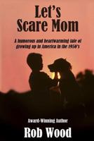 Let's Scare Mom 1496129075 Book Cover