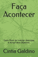 Faça Acontecer: Como Parar de Inventar desculpas e Atingir seus Objetivos. (Portuguese Edition) B08JF5FTDN Book Cover