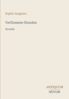 Verflossene Stunden: Novelle 3387449240 Book Cover