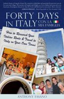 Forty Days in Italy Con La MIA Famiglia: How to Research Your Italian Roots & Travel to Italy on Your Own Terms 0998998753 Book Cover