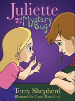 Juliette and the Mystery Bug 1735150800 Book Cover