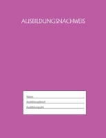 Ausbildungsnachweis: Berichtsheft Ausbildung / Ausbildungsnachweisheft täglich/wöchentlich / ausreichend für 1 Lehrjahr / 1Woche je Seite/ Montag bis Sonntag / Motiv Pink (German Edition) 1655497804 Book Cover