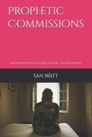 Prophetic Commissions: An Adventure in the Gospel of John - Second Edition B0GFD349MZ Book Cover