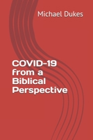 COVID-19 From a Biblical Perspective B08NR9QWDJ Book Cover