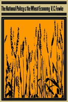 National Policy and the Wheat Economy 0802062245 Book Cover
