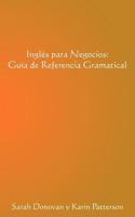 Inglés para Negocios: Guía de Referencia Gramatical (Spanish Edition) 1456798634 Book Cover