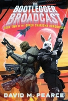 The Bootlegger Broadcast (Green Charisma Chronicles) B0D5QJLPBM Book Cover