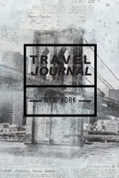 Travel Journal | New York: New York gift for New York lovers, men and women | Lined notebook/journal/diary/logbook/jotter 1701630524 Book Cover