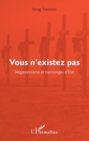 Vous n'existez pas: Négationnisme et mensonges d'État (French Edition) 2343003513 Book Cover