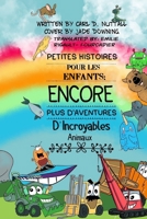 Petites Histoires Pour Les Enfants: Encore Plus D'Aventures D'Incroyables Animaux 1072386836 Book Cover