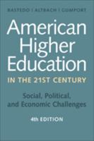 American Higher Education in the Twenty-First Century: Social, Political, and Economic Challenges