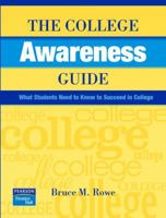 The College Awareness Guide: What Students Need to Know to Succeed in College 0131716662 Book Cover
