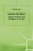 Haven or Hell?: Asylum Policies and Refugees in Europe (Migration, Minorities & Citizenship) 0333686926 Book Cover