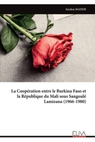 La Coopération entre le Burkina Faso et la République du Mali sous Sangoulé Lamizana (1966-1980) (French Edition) 9999338003 Book Cover