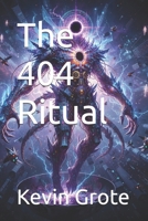 The 404 Ritual (The Latency Chronicles) B0GH6JXQ16 Book Cover
