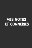 Mes notes et conneries: Carnet De Notes -120 Pages -6x9 pour �crire les habitudes Quotidiennes, Agenda, Cahier 1654396303 Book Cover