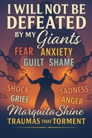 I Will Not Be Defeated By My Giants: TRAUMA HEALING FAITH IDENTITY FREEDOM B0FW478SC9 Book Cover