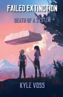 Failed Extinction: Death of a System B0GMYQW67M Book Cover