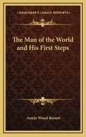The Man Of The World And His First Steps 1425315097 Book Cover