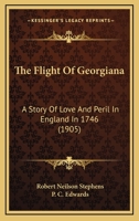 The Flight of Georgiana: A Story of Love and Peril in England in 1746 1983897493 Book Cover