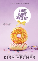 Truly, Madly, Sweetly 1530375673 Book Cover