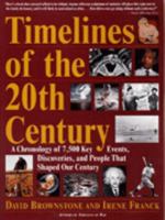 Timelines of the 20th Century: A Chronology of 7,500 Key Events, Discoveries, and People That Shaped Our Century 0316115010 Book Cover