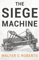 The Siege Machine 1788309405 Book Cover