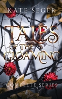 Tales of the Gloaming: The Complete Collection 1649230591 Book Cover