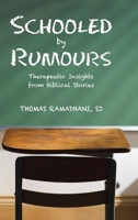 Schooled by Rumours: Therapeutic Insights from Biblical Stories 1543756824 Book Cover