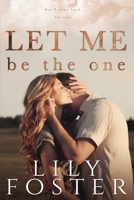 Let Me Be the One 0990594106 Book Cover
