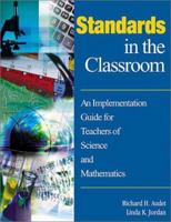 Standards in the Classroom: An Implementation Guide for Teachers of Science and Mathematics 0761938575 Book Cover