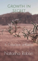 Growth In Secret: A Collection of Poems B0F4N2LMSP Book Cover