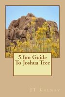 5.Fun Guide to Joshua Tree 1469970589 Book Cover