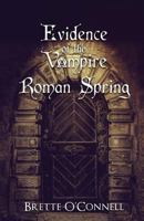 Evidence of the Vampire: Roman Spring 1537319884 Book Cover