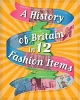 A History of Britain in 12... Fashion Items 1445136155 Book Cover