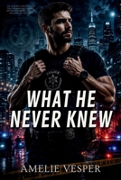 What He Never Knew (N5 Security) B0H886JQ8P Book Cover